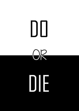 Do or Die