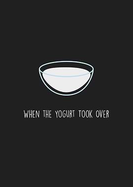 When The Yogurt Took Over
