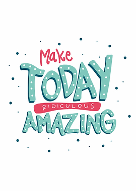 Make today ridiculous