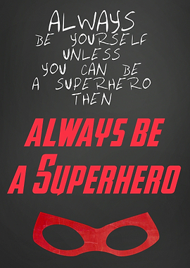 Always Be A Superhero