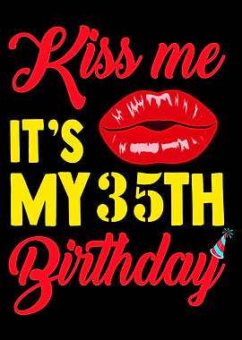 35th Birthday Kiss me