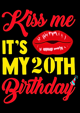 20th Birthday Kiss me