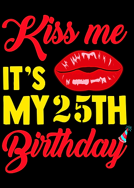 25th Birthday Kiss me