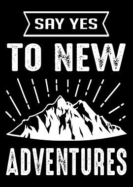 Say yes to new adventures