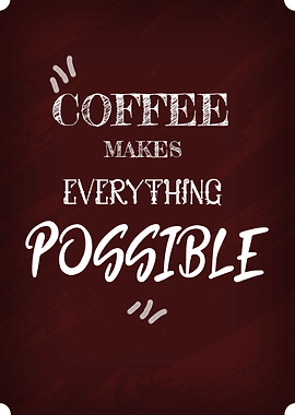 Coffee Makes Everything