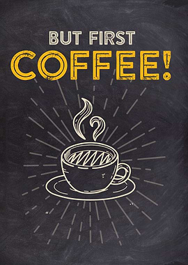 But first coffee