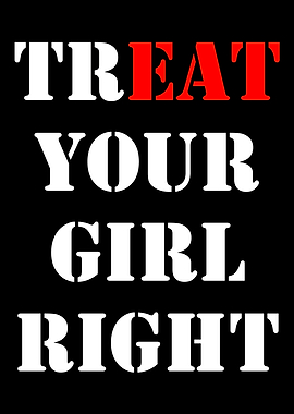 TrEAT Your Girl Right