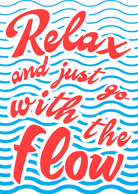 Relax Go With The Flow