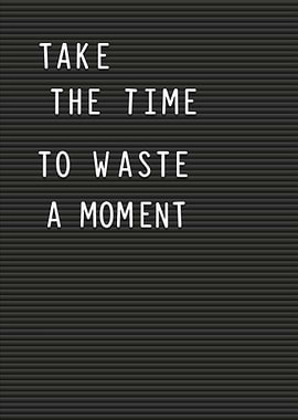 Letterboard Take the time