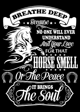 Breathe Deep Horse Smell