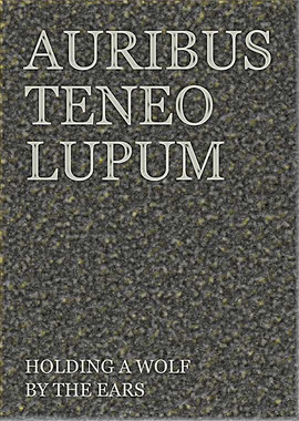 Holding A Wolf By The Ears