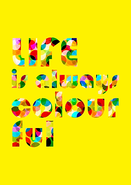 Life is Colourful