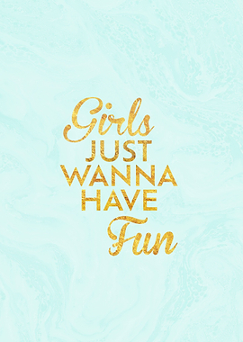 Girls just wanna have fun