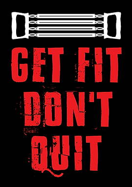 Get Fit do not quit
