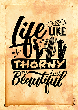 Life is Like a Cactus