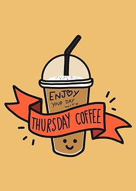 Enjoy your day Thursday