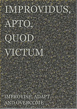 Improvise Adapt Overcome