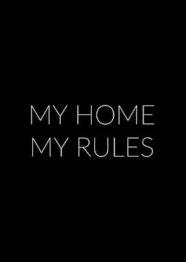 My home My rules