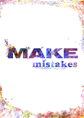 Make Mistakes