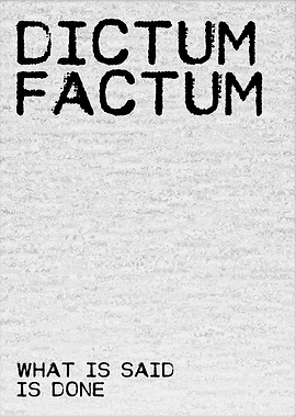 What Is Said Is Done