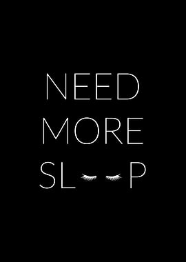 Need more sleep