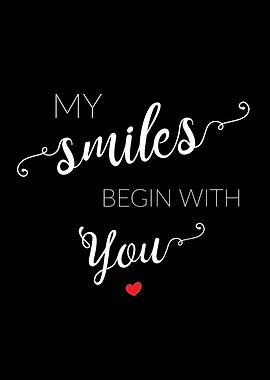 My smiles begin with you