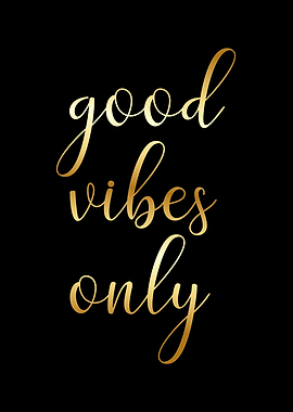 Good vibes only