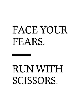 Face your fears