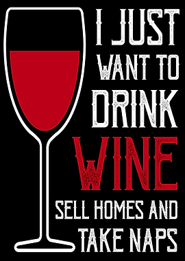 I just want to drink wine