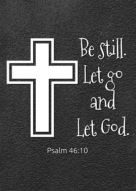 Be Still Psalm 4610