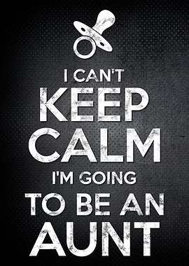 Aunt I Cant Keep Calm