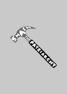 Smash The Patriarchy