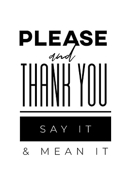 PLEASE AND THANK YOU