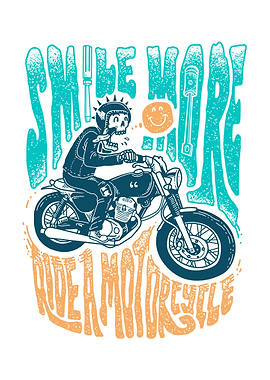 Smile More Ride a Motor