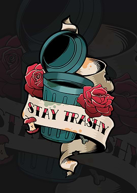 Stay Trashy