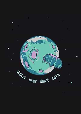 Water Bear Dont Care