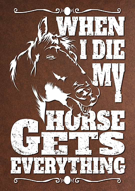 The Horse Gets Everything