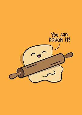 You can dough it