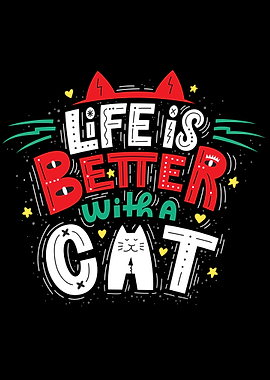 Life Is Better With A Cat
