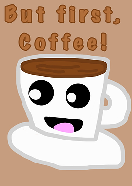 But First Coffee