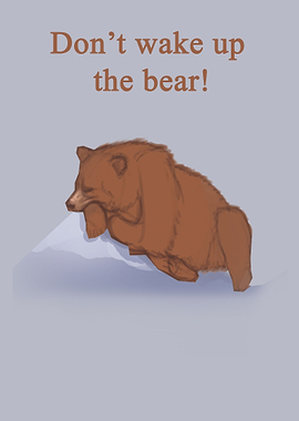 Dont wake up the bear