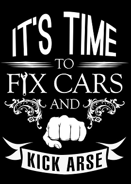 Fix Cars and Kick Arse