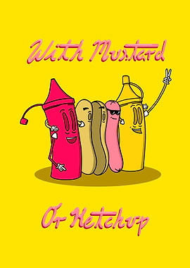 With Mustard or Ketchup