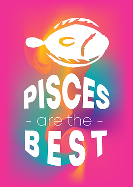 Pisces Are The Best 8