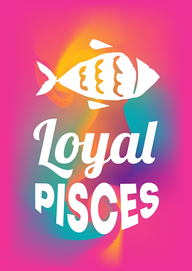 Loyal Pisces 19