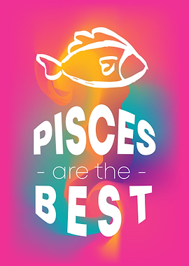 Pisces Are The Best 10