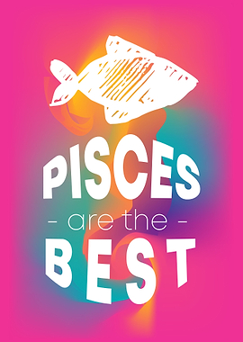 Pisces Are The Best 6