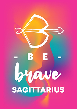 Be Brave Sagittarius 5