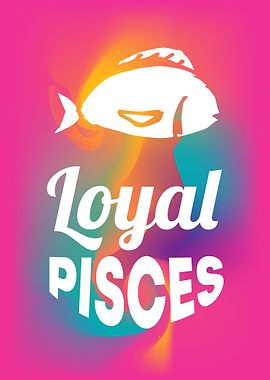 Loyal Pisces 8
