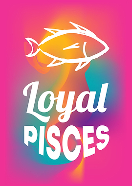 Loyal Pisces 9